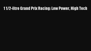 1 1/2-litre Grand Prix Racing: Low Power High Tech Download