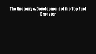 The Anatomy & Development of the Top Fuel Dragster PDF