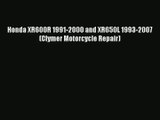 Honda XR600R 1991-2000 and XR650L 1993-2007 (Clymer Motorcycle Repair) Read Online