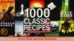 Read  1000 Classic Recipes The Complete Cookbook for Every Meal and Any Occasion EBooks Online