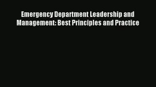 Download Emergency Department Leadership and Management: Best Principles and Practice# Ebook