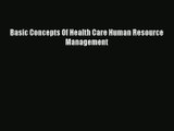 Download Basic Concepts Of Health Care Human Resource Management# PDF Free