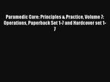 Paramedic Care: Principles & Practice Volume 7: Operations Paperback Set 1-7 and Hardcover
