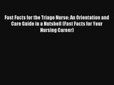 Fast Facts for the Triage Nurse: An Orientation and Care Guide in a Nutshell (Fast Facts for