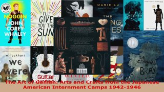 Read  The Art of Gaman Arts and Crafts from the Japanese American Internment Camps 19421946 PDF Online