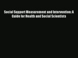 Read Social Support Measurement and Intervention: A Guide for Health and Social Scientists#