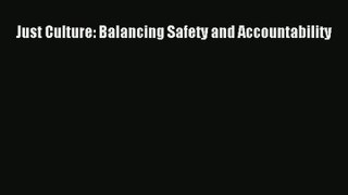 Read Just Culture: Balancing Safety and Accountability# Ebook Free