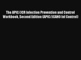 Download The APIC/JCR Infection Prevention and Control Workbook Second Edition (APIC/JCAHO