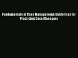 Read Fundamentals of Case Management: Guidelines for Practicing Case Managers# Ebook Free