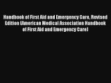 Handbook of First Aid and Emergency Care Revised Edition (American Medical Association Handbook