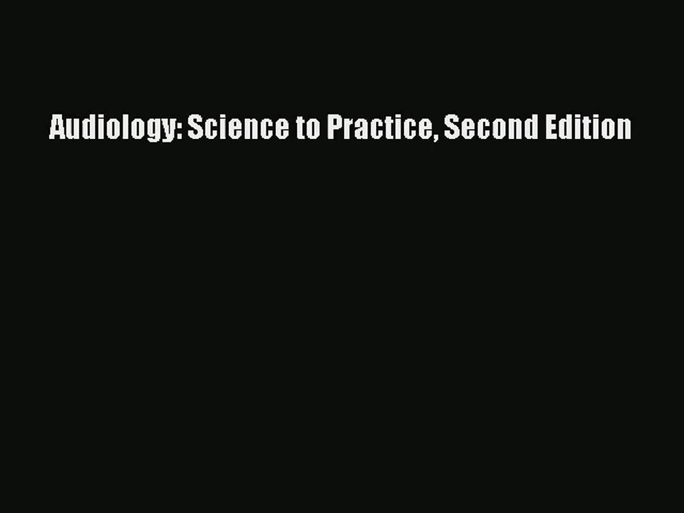 [PDF Download] Audiology: Science to Practice Second Edition# [PDF] Online