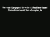 [PDF Download] Voice and Laryngeal Disorders: A Problem-Based Clinical Guide with Voice Samples