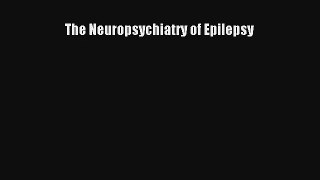 [PDF Download] The Neuropsychiatry of Epilepsy [PDF] Online