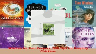 Download  Wisdom for Hen Keepers 500 Tips for Keeping Chickens PDF Online