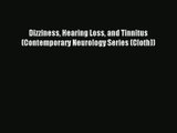 Read Dizziness Hearing Loss and Tinnitus (Contemporary Neurology Series (Cloth))# PDF Free