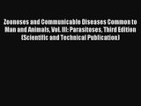Zoonoses and Communicable Diseases Common to Man and Animals Vol. III: Parasitoses Third Edition