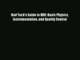 [PDF Download] Rad Tech's Guide to MRI: Basic Physics Instrumentation and Quality Control [Read]