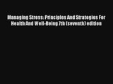 Read Managing Stress: Principles And Strategies For Health And Well-Being 7th (seventh) edition