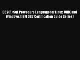 Download DB2(R) SQL Procedure Language for Linux UNIX and Windows (IBM DB2 Certification Guide