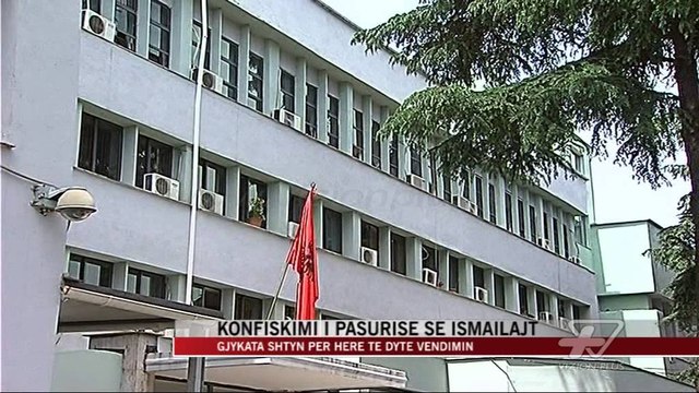 Konfiskimi i pasurisë së Ismailajt, Gjykata shtyn vendimin - News, Lajme - Vizion Plus