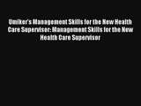 Read Umiker's Management Skills for the New Health Care Supervisor: Management Skills for the