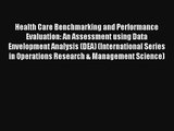 Read Health Care Benchmarking and Performance Evaluation: An Assessment using Data Envelopment