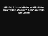 Read DB2® SQL PL: Essential Guide for DB2® UDB on Linux™ UNIX® Windows™ i5/OS™ and z/OS® (2nd