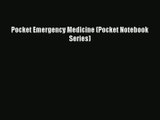 Read Pocket Emergency Medicine (Pocket Notebook Series)# Ebook Free