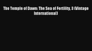 [PDF Download] The Temple of Dawn: The Sea of Fertility 3 (Vintage International) [Read] Online