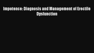 [PDF Download] Impotence: Diagnosis and Management of Erectile Dysfunction [PDF] Full Ebook