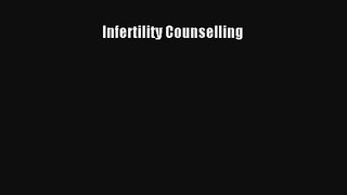 [PDF Download] Infertility Counselling [Download] Full Ebook