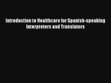 Introduction to Healthcare for Spanish-speaking Interpreters and Translators Read Online