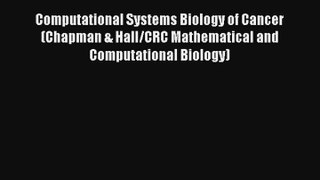 Computational Systems Biology of Cancer (Chapman & Hall/CRC Mathematical and Computational