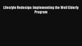 Lifestyle Redesign: Implementing the Well Elderly Program PDF