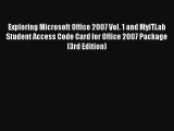 Download Exploring Microsoft Office 2007 Vol. 1 and MyITLab Student Access Code Card for Office