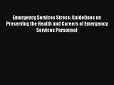 Emergency Services Stress: Guidelines on Preserving the Health and Careers of Emergency Services