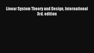 Download Linear System Theory and Design International 3rd. edition# Ebook Online