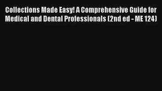 Read Collections Made Easy! A Comprehensive Guide for Medical and Dental Professionals (2nd