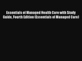 Essentials of Managed Health Care with Study Guide Fourth Edition (Essentials of Managed Care)