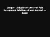 [PDF Download] Compact Clinical Guide to Chronic Pain Management: An Evidence-Based Approach