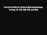 Practical Guide for Clinical Neurophysiologic Testing: EP LTM IOM PSG and NCS Download