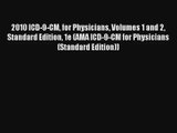 Read 2010 ICD-9-CM for Physicians Volumes 1 and 2 Standard Edition 1e (AMA ICD-9-CM for Physicians#