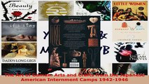 Download  The Art of Gaman Arts and Crafts from the Japanese American Internment Camps 19421946 PDF Free