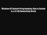 Read Windows NT Network Programming: How to Survive in a 32-Bit Networking World# PDF Free