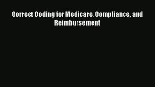 Read Correct Coding for Medicare Compliance and Reimbursement# Ebook Free
