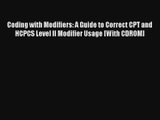 [PDF Download] Coding with Modifiers: A Guide to Correct CPT and HCPCS Level II Modifier Usage