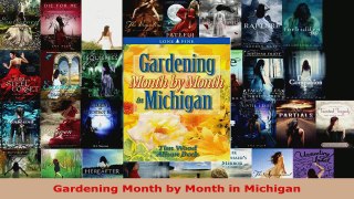 Read  Gardening Month by Month in Michigan PDF Online