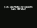 Reading Judas: The Gospel of Judas and the Shaping of Christianity [Download] Full Ebook