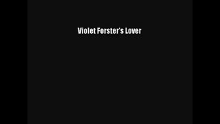 Violet Forster's Lover [Read] Online