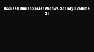 Accused (Amish Secret Widows' Society) (Volume 3) [Read] Full Ebook